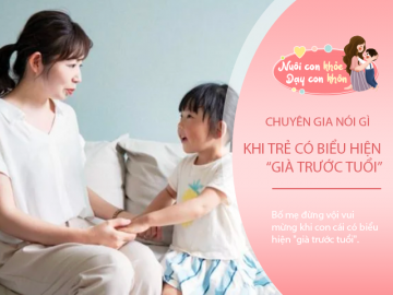 Bố mẹ đừng vội mừng khi trẻ là cụ non, chuyên gia Việt có lời giải thích