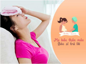 Mùa cao điểm sốt xuất huyết, bác sĩ muốn mẹ bầu biết 9 điều này