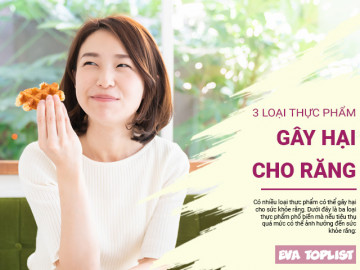 3 loại thực phẩm gây hại cho răng, các mẹ cần hạn chế cho gia đình
