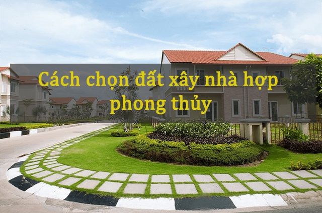 Chuyên gia bật mí bí kíp chọn đất xây nhà chuẩn phong thủy, và cũng theo quan điểm phong thủy, những mảnh đất này dù rẻ cũng tuyệt đối không mua - 2