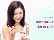 Sức khỏe - Nữ bác sĩ Đông y gợi ý 8 thực phẩm chống lão hóa giúp bạn trẻ ra 10 tuổi