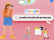 Lifestyle - Google công bố xu hướng tìm kiếm nổi bật năm 2023 của người dùng Việt Nam