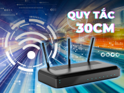 Lifestyle - “Quy tắc 30cm”: Biết áp dụng sẽ giúp Wifi nhà bạn mạnh hơn