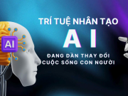 Lifestyle - 2023, trí tuệ nhân tạo AI đang dần thay đổi cuộc sống của chúng ta