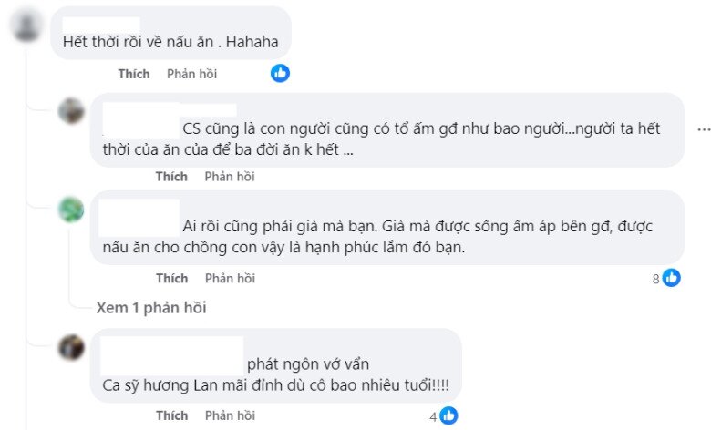 Phút giây ấm cúng của gia đình nữ nghệ sĩ được nhiều người khen ngợi. Tuy nhiên bên dưới bình luận, một cư dân mạng lại buông lời mỉa mai rằng danh ca hết thời rồi về nấu ăn khiến fan bức xúc. Người hâm mộ phản pháo: Ca sĩ cũng là con người, cũng có tổ ấm như bao người, Ai rồi cũng phải già mà bạn. Già mà được sống ấm áp bên gia đình, được nấu ăn cho chồng con vậy là hạnh phúc lắm đó bạn, Người ta vẫn còn đi show ầm ầm, Được như vậy nhiều người mơ...