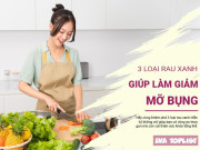 Clip Eva - Tạm biệt mỡ bụng với 3 loại rau xanh siêu tốt cho sức khỏe