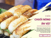 Clip Eva - 3 món ăn vặt nóng hổi lại thơm ngon từ chuối "đốt cháy" mùa đông