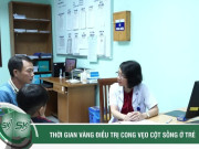 Clip Eva - Nên điều trị cong vẹo cột sống cho trẻ vào thời điểm nào?
