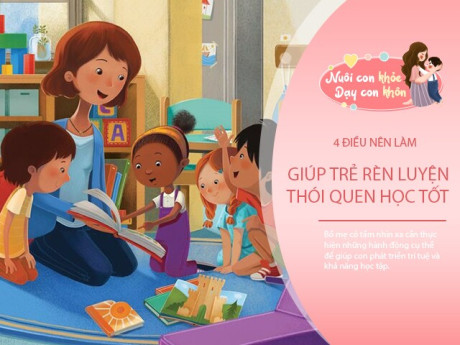 Bố mẹ có tầm nhìn xa làm ngay 4 điều để con thông minh, học đâu nhớ đó