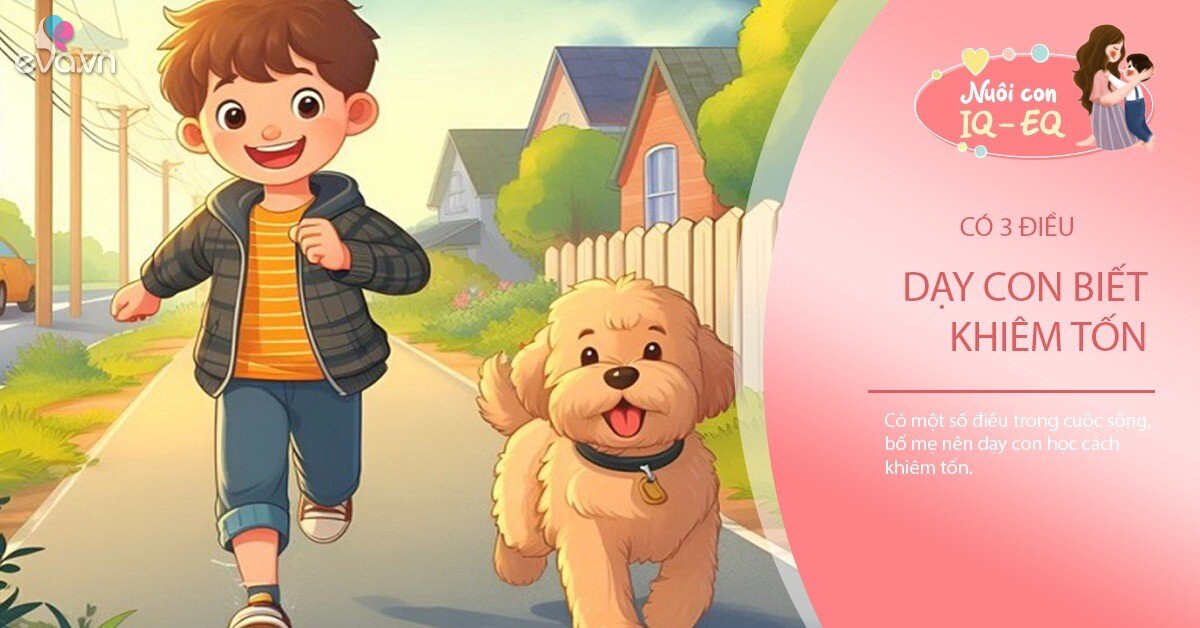 Dù trẻ có xuất sắc đến đâu, mẹ hãy dạy con biết khiêm tốn trong 3 khía cạnh