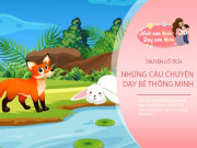 Nuôi con IQ EQ - Truyện cổ tích: 3 câu chuyện hay về trí thông minh, dạy bé dùng mưu trí thoát khỏi khó khăn