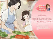 Nuôi con IQ EQ - 4 cách bố mẹ làm gương tốt con noi theo, ngoan vâng lời không cần đánh mắng