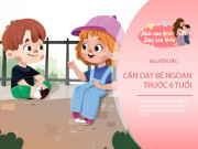 Nuôi con IQ EQ - 6 quy tắc giao tiếp cần dạy con để trẻ ra ngoài ngoan ngoãn, đi đâu cũng được quý mến