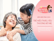 Trẻ có hiếu thảo hay không, nhìn vào 3 điều nhỏ này biết được tình cảm thật và giả