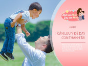 Nuôi con IQ EQ - Cuộc trò chuyện giữa hai cha con khiến nhiều người thức tỉnh