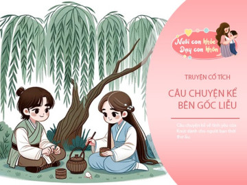 Truyện cổ tích: Bên gốc liễu