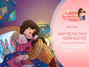 Trẻ em đi ngủ muộn kém cả chiều cao và trí thông minh, 3 cách để con ngoan ngủ đúng giờ