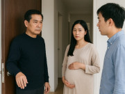 Bà bầu - Chỉ 1 câu nói của thông gia, bố tôi đuổi thẳng nhà trai về không cho nhận cháu