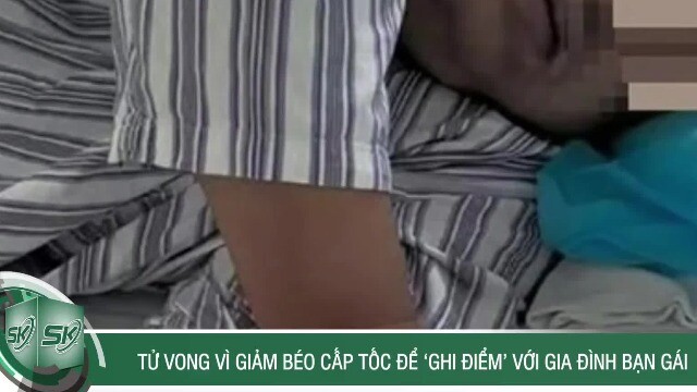 Tử vong vì giảm béo cấp tốc để ‘ghi điểm’ với gia đình bạn gái