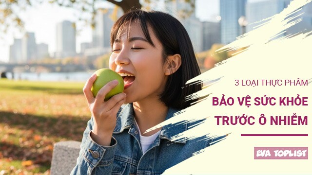 Khi ô nhiễm lên đỉnh điểm: 3 thực phẩm giúp cơ thể tăng sức đề kháng tự nhiên