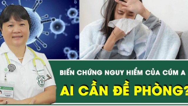 Biến chứng nguy hiểm của cúm A: Ai cần đề phòng?