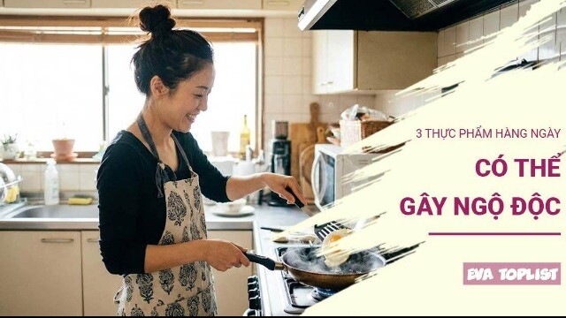 3 loại thực phẩm rất đời thường nhưng có thể gây hại nếu ăn sai cách