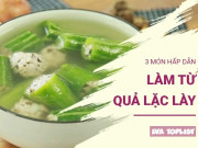 Bếp Eva - Khám phá 3 công thức chế biến lặc lày dân dã, đưa cơm mà cực kì bổ dưỡng