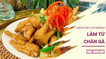 Chân gà biến hóa đỉnh cao: 3 món ăn vặt giòn ngon, càng ăn càng cuốn