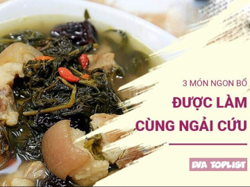Bí quyết bồi bổ cơ thể: 3 món ngon "thần dược" từ rau ngải cứu ai cũng nên thử