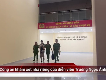 Video: Cận cảnh khám xét nhà riêng của diễn viên Trương Ngọc Ánh