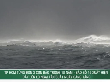 TP HCM từng đón 3 cơn bão trong 18 năm - bão số 16 xuất hiện dấy lên lo ngại tần suất ngày càng tăng