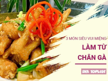 Chân gà biến hóa đỉnh cao: 3 món ăn vặt giòn ngon, càng ăn càng cuốn