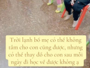 Yêu con - Trời miền Bắc trở lạnh, trẻ mầm non đi học không tắm, cô giáo lên mạng nài nỉ khiến phụ huynh phản ứng