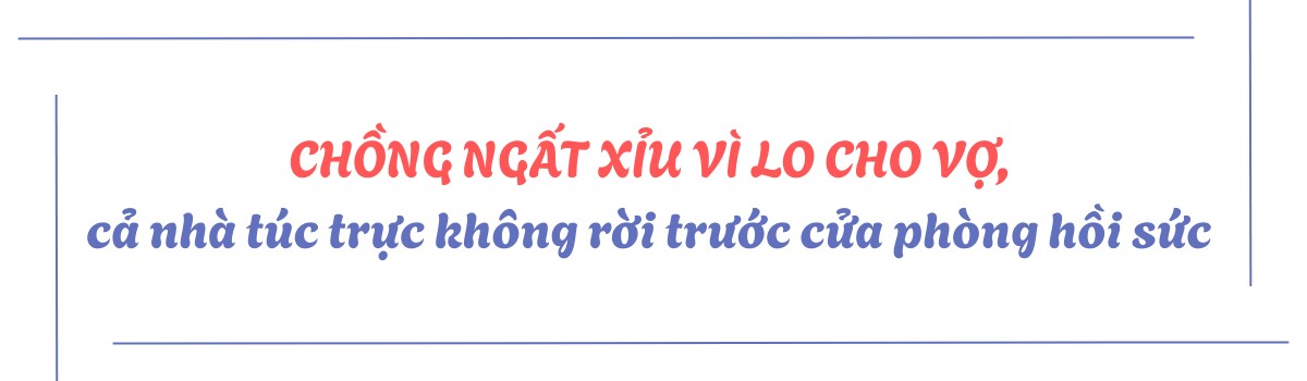 Mổ dọc cứu con, 20 ngày nằm hồi sức: Mẹ trẻ 9X bước qua lằn ranh sinh tử để gặp con - 6