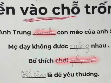 Cô giáo yêu cầu điền từ còn thiếu vào chỗ trống: "Bố thích chơi...", bật cười với đáp án của học sinh