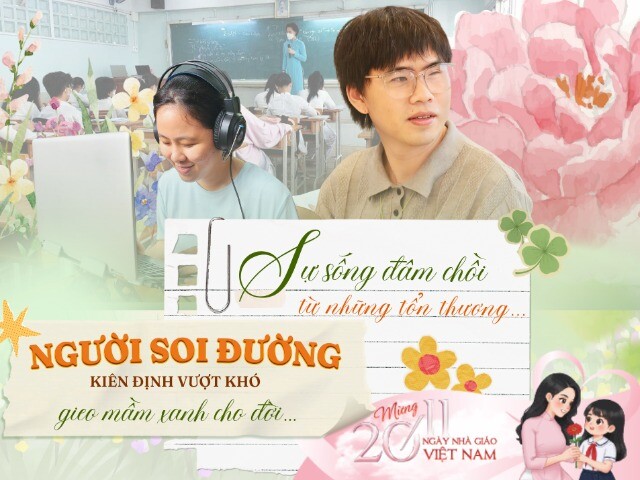 Sự sống đâm chồi từ những tổn thương, khi “người soi đường” kiên định vượt khó, gieo mầm xanh tri thức cho đời
