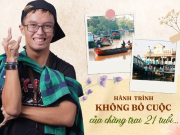 Hành trình không bỏ cuộc của chàng trai 21 tuổi: Đi qua bão bệnh để tiếp tục khám phá thế giới