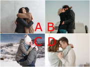 Yêu - Trắc nghiệm: Anh ấy yêu bạn, thương bạn hay chỉ đang lợi dụng bạn? Chỉ một cái ôm sẽ bóc trần tất cả