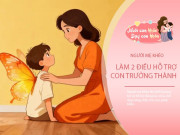 Nuôi con IQ EQ - Mẹ khéo léo dùng nguyên tắc "2 có 2 không" dạy con, "hồi sinh" gia đình ấm áp và thịnh vượng