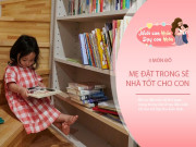 Nuôi con IQ EQ - Đặt 3 thứ này ở nhà sẽ mang lại may mắn cho con, tài lộc cho gia đình