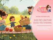 Nuôi con IQ EQ - 5 khoảnh khắc trẻ được yêu thương hết mực, cảm giác an toàn mang lại thành công cả đời