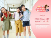 Trẻ chơi với ai, tương lai sẽ giống người đó, bố mẹ thông minh dạy con chọn bạn tử tế