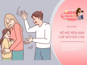 Nuôi con IQ EQ - 3 câu bố mẹ nói “nghe quen tai” nhưng đang âm thầm phá hủy tâm hồn con