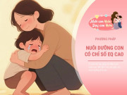 3 kiểu "bình chữa cháy" bố mẹ dạy con dập tắt cơn giận, nuôi dưỡng EQ cao