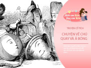 Nuôi con IQ EQ - Truyện cổ tích: Chú Quay và ả Bóng