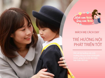 Đừng vội chê con hướng nội là kém cỏi, chuyên gia mách cách dạy con phát huy tài năng đúng hướng