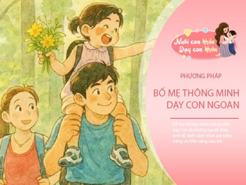 Bố mẹ thông minh biết cách diễn, giả vờ yếu đuối dạy con từng bước làm chủ cuộc đời mình
