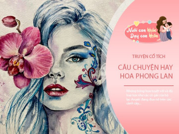 Truyện cổ tích: Người phụ nữ dũng cảm và sự tích hoa Phong Lan