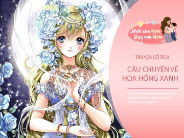 Truyện cổ tích: Tình yêu chân thành và truyền thuyết hoa Hồng Xanh