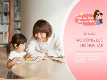 Tuổi thơ trẻ được phép làm 3 điều “vô dụng”, lớn lên con sẽ phi thường